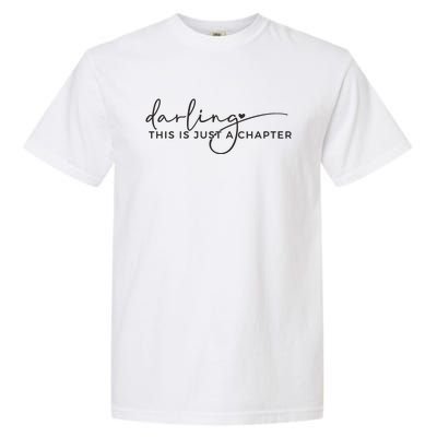 This Is Just A Chapter Not The Whole Story Garment-Dyed Heavyweight T-Shirt