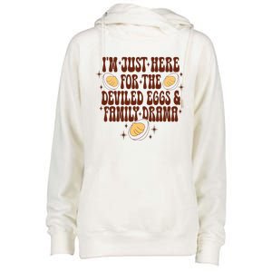 Thanksgiving IM Just Here For The Deviled Eggs Family Drama Womens Funnel Neck Pullover Hood