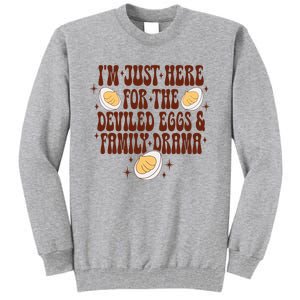 Thanksgiving IM Just Here For The Deviled Eggs Family Drama Tall Sweatshirt