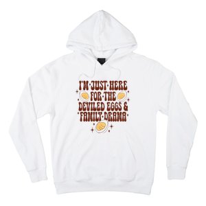 Thanksgiving IM Just Here For The Deviled Eggs Family Drama Hoodie