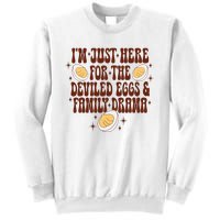 Thanksgiving IM Just Here For The Deviled Eggs Family Drama Sweatshirt