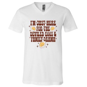 Thanksgiving IM Just Here For The Deviled Eggs Family Drama V-Neck T-Shirt