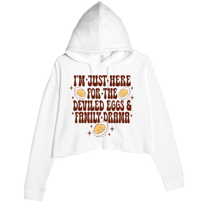 Thanksgiving IM Just Here For The Deviled Eggs Family Drama Crop Fleece Hoodie