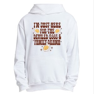 Thanksgiving IM Just Here For The Deviled Eggs Family Drama Urban Pullover Hoodie