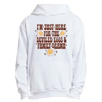 Thanksgiving IM Just Here For The Deviled Eggs Family Drama Urban Pullover Hoodie