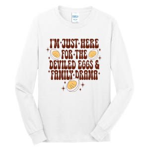 Thanksgiving IM Just Here For The Deviled Eggs Family Drama Tall Long Sleeve T-Shirt