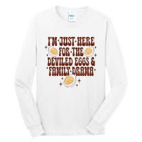 Thanksgiving IM Just Here For The Deviled Eggs Family Drama Tall Long Sleeve T-Shirt