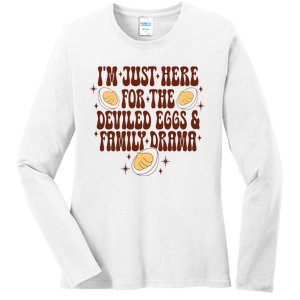 Thanksgiving IM Just Here For The Deviled Eggs Family Drama Ladies Long Sleeve Shirt