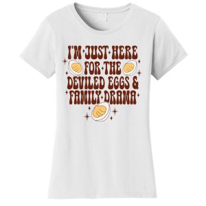 Thanksgiving IM Just Here For The Deviled Eggs Family Drama Women's T-Shirt