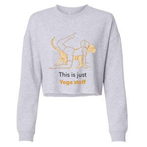 This Is Just Yoga Stuff Gift Cropped Pullover Crew