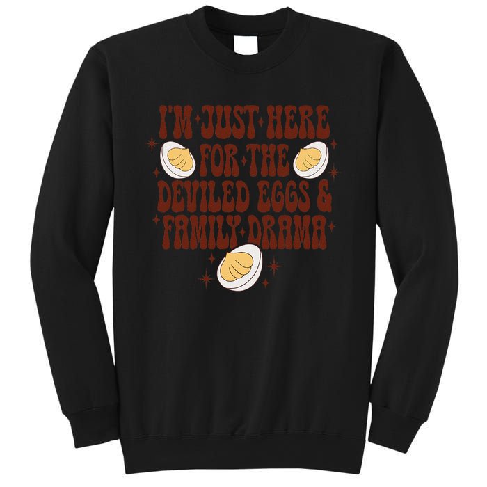 Thanksgiving IM Just Here For The Deviled Eggs Family Drama Gift Sweatshirt