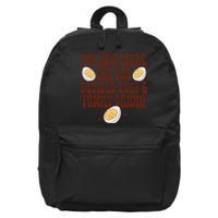 Thanksgiving IM Just Here For The Deviled Eggs Family Drama Gift 16 in Basic Backpack