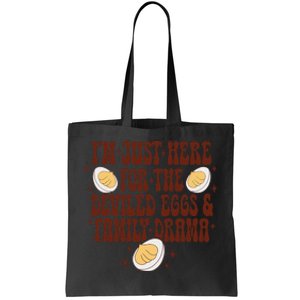 Thanksgiving IM Just Here For The Deviled Eggs Family Drama Gift Tote Bag