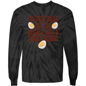 Thanksgiving IM Just Here For The Deviled Eggs Family Drama Gift Tie-Dye Long Sleeve Shirt