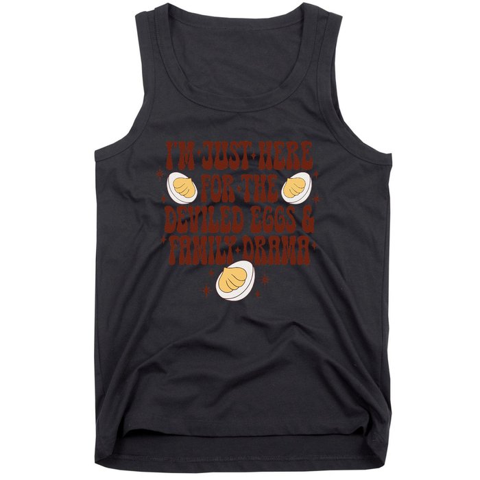 Thanksgiving IM Just Here For The Deviled Eggs Family Drama Gift Tank Top