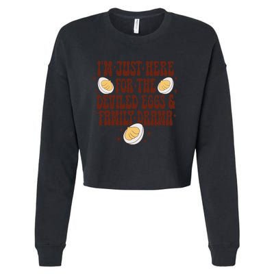 Thanksgiving IM Just Here For The Deviled Eggs Family Drama Gift Cropped Pullover Crew