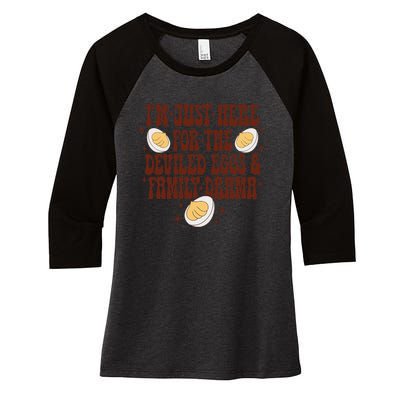 Thanksgiving IM Just Here For The Deviled Eggs Family Drama Gift Women's Tri-Blend 3/4-Sleeve Raglan Shirt