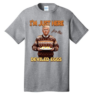 Thanksgiving IM Just Here For The Deviled Eggs Tall T-Shirt