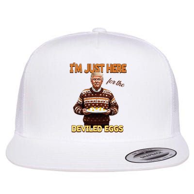 Thanksgiving IM Just Here For The Deviled Eggs Flat Bill Trucker Hat