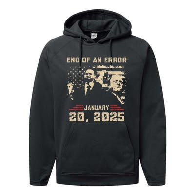 Trump Inauguration January 20 2025 End Of An Error New Year Performance Fleece Hoodie