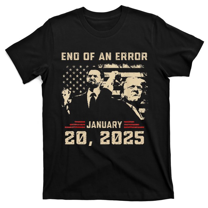 Trump Inauguration January 20 2025 End Of An Error New Year T-Shirt