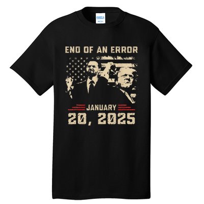 Trump Inauguration January 20 2025 End Of An Error New Year Tall T-Shirt