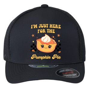 Thanksgiving Im Just Here For The Pumpkin Pie Flexfit Unipanel Trucker Cap