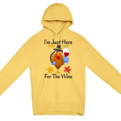 Turkey I’m Just Here For The Wine Thanksgiving Day Gift Premium Pullover Hoodie