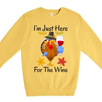 Turkey I’m Just Here For The Wine Thanksgiving Day Gift Premium Crewneck Sweatshirt