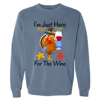 Turkey I’m Just Here For The Wine Thanksgiving Day Gift Garment-Dyed Sweatshirt