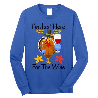 Turkey I’m Just Here For The Wine Thanksgiving Day Gift Long Sleeve Shirt