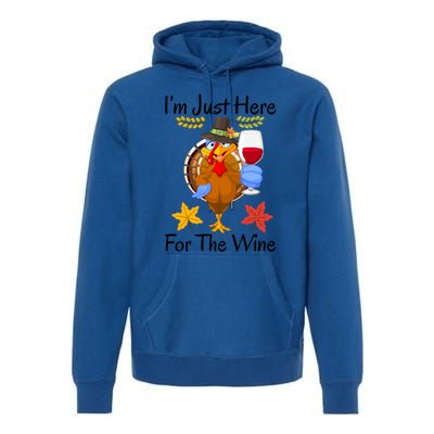 Turkey I’m Just Here For The Wine Thanksgiving Day Gift Premium Hoodie