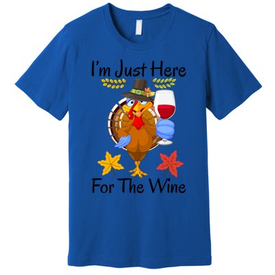 Turkey I’m Just Here For The Wine Thanksgiving Day Gift Premium T-Shirt