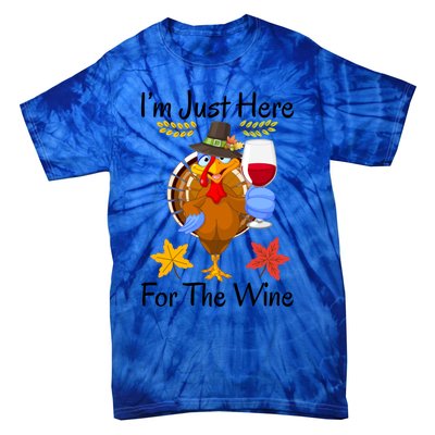 Turkey I’m Just Here For The Wine Thanksgiving Day Gift Tie-Dye T-Shirt