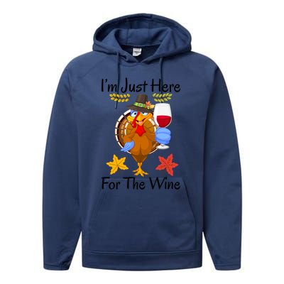 Turkey I’m Just Here For The Wine Thanksgiving Day Gift Performance Fleece Hoodie