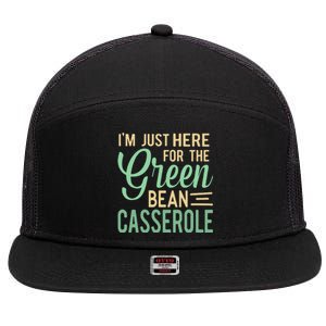 Thanksgiving IM Just Here For The Green Bean Casserole 7 Panel Mesh Trucker Snapback Hat