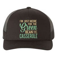 Thanksgiving IM Just Here For The Green Bean Casserole Yupoong Adult 5-Panel Trucker Hat