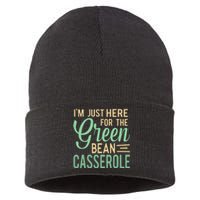 Thanksgiving IM Just Here For The Green Bean Casserole Sustainable Knit Beanie