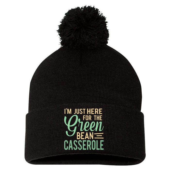 Thanksgiving IM Just Here For The Green Bean Casserole Pom Pom 12in Knit Beanie