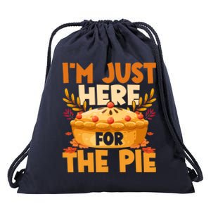 Thanksgiving I’M Just Here For The Pie Funny Pumpkin Pie Cute Gift Drawstring Bag