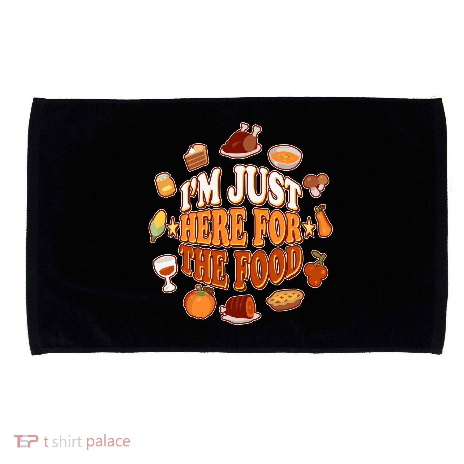 Thanksgiving I'm Just Here For The Food Microfiber Hand Towel