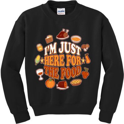 Thanksgiving I'm Just Here For The Food Kids Sweatshirt