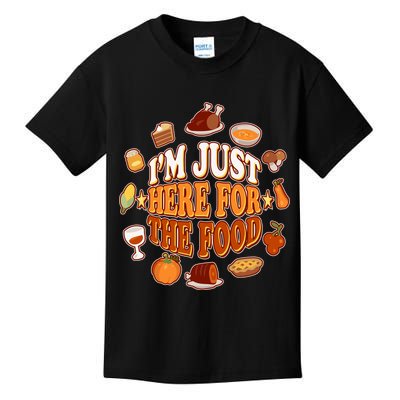 Thanksgiving I'm Just Here For The Food Kids T-Shirt