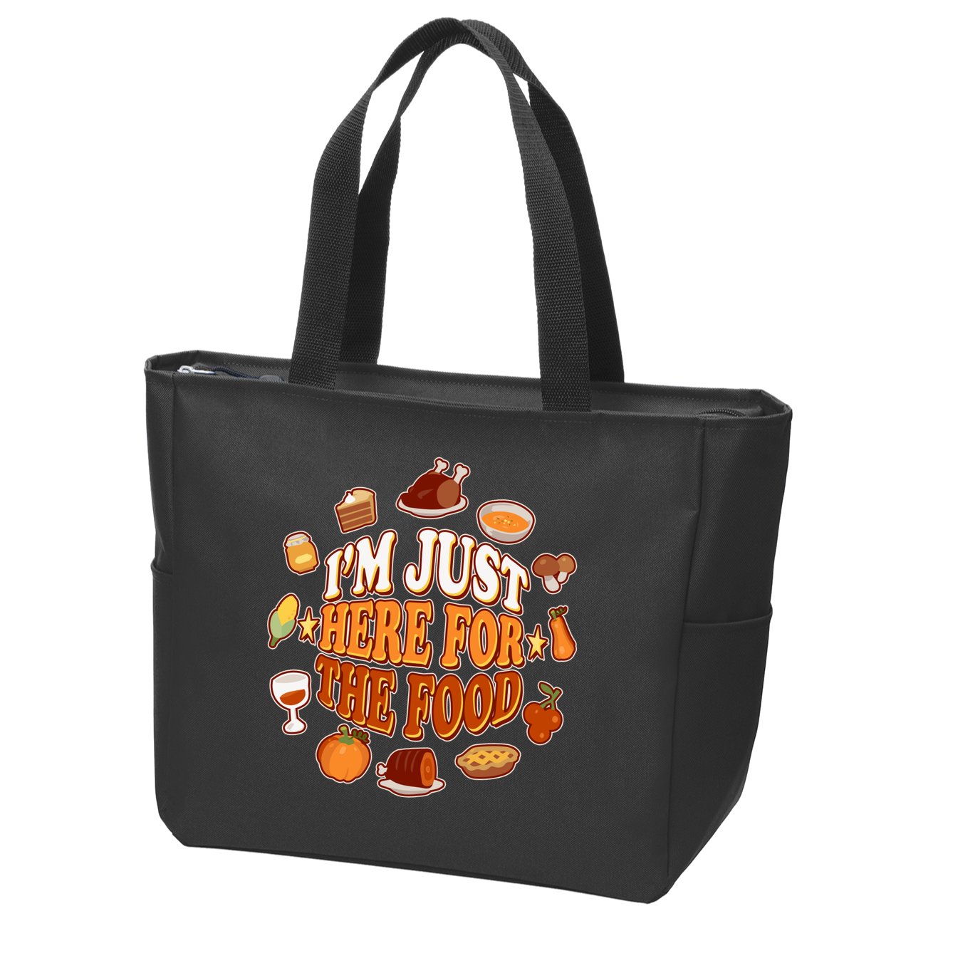 Thanksgiving I'm Just Here For The Food Zip Tote Bag