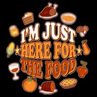 Thanksgiving I'm Just Here For The Food Zip Tote Bag