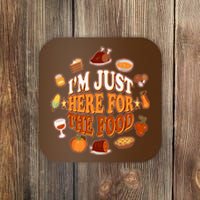 Thanksgiving I'm Just Here For The Food Coaster