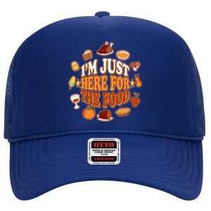 Thanksgiving I'm Just Here For The Food High Crown Mesh Back Trucker Hat