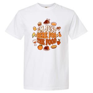 Thanksgiving I'm Just Here For The Food Garment-Dyed Heavyweight T-Shirt