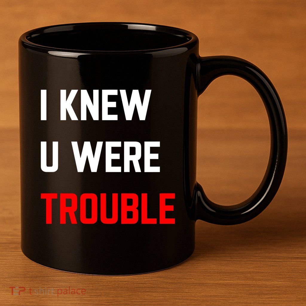 Taylor I Knew U Were Trouble 11oz C Handle Ceramic Mug