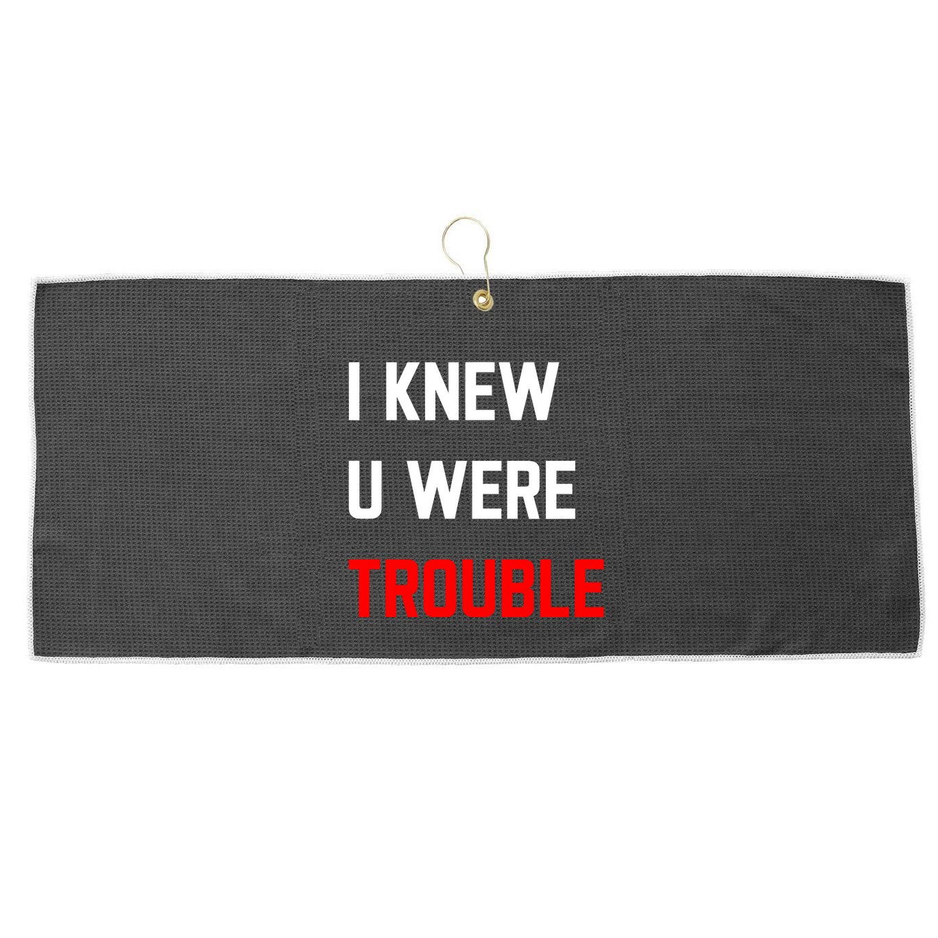 Taylor I Knew U Were Trouble Large Microfiber Waffle Golf Towel